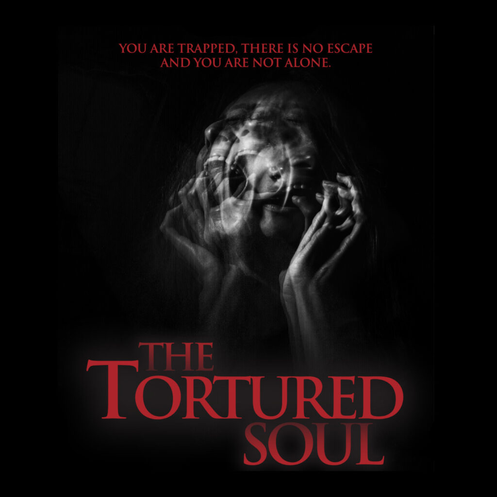 An image of someone screaming, in black and white, fuzzy and overlaid with the same image so it looks blurry. Text reads "you are trapped - there is no escape and... You are not alone". Then in larger text "The Tortured Soul"